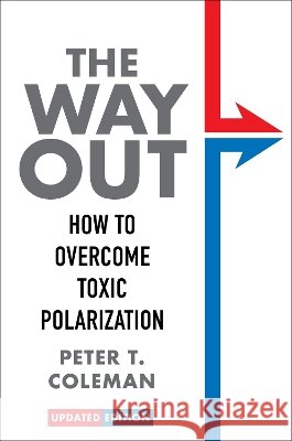 The Way Out: How to Overcome Toxic Polarization