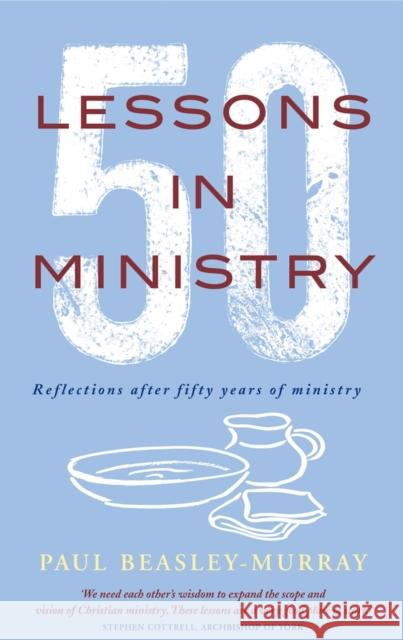 50 Lessons in Ministry: Reflections after fifty years of ministry