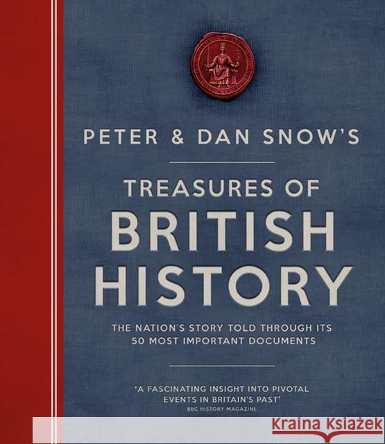 Treasures of British History: The Nation's Story Told Through Its 50 Most Important Documents