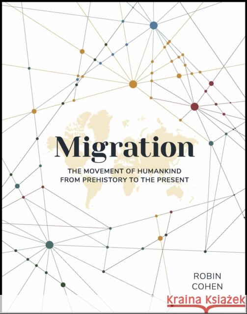 Migration: The Movement of Humankind from Prehistory to the Present