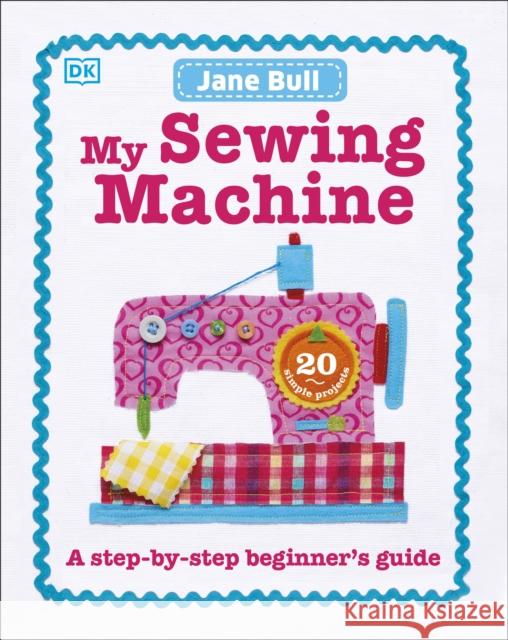 My Sewing Machine Book: A Step-by-Step Beginner's Guide