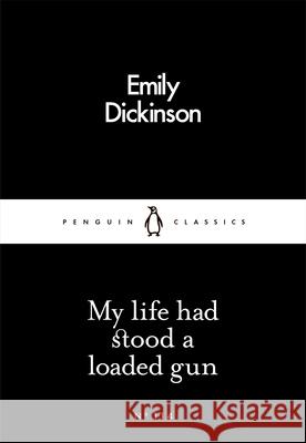 My Life Had Stood a Loaded Gun