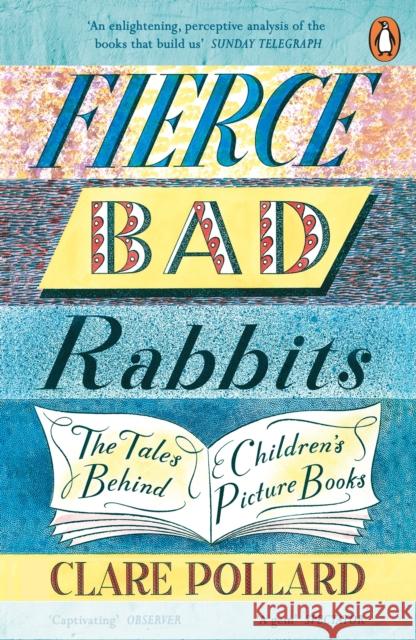 Fierce Bad Rabbits: The Tales Behind Children's Picture Books