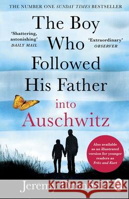 The Boy Who Followed His Father into Auschwitz: The Number One Sunday Times Bestseller