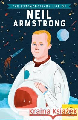 The Extraordinary Life of Neil Armstrong