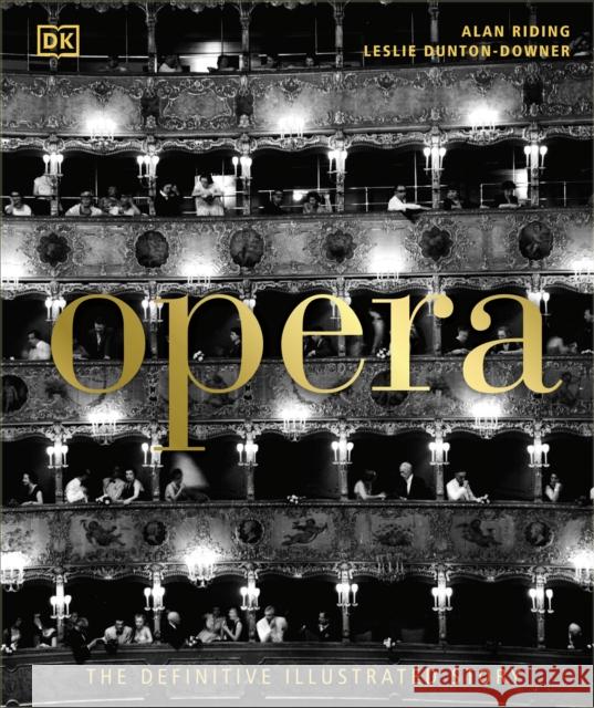 Opera: The Definitive Illustrated Story