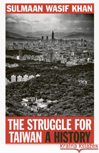 The Struggle for Taiwan: A History