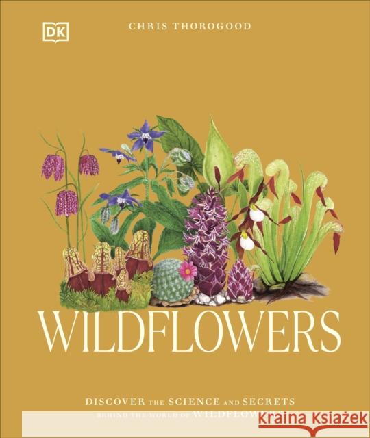 Wildflowers: Discover the Science and Secrets Behind the World of Wildflowers