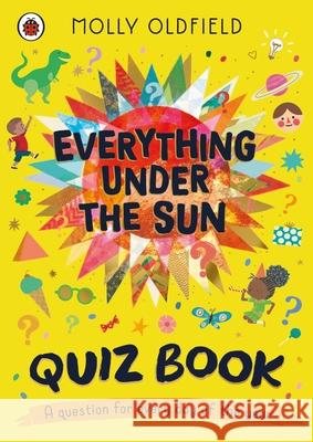 Everything Under the Sun: Quiz Book: A question for every day of the year