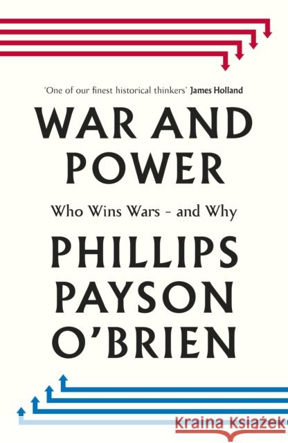 War and Power: Who Wins Wars - and Why