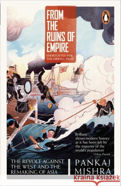 From the Ruins of Empire: The Revolt Against the West and the Remaking of Asia