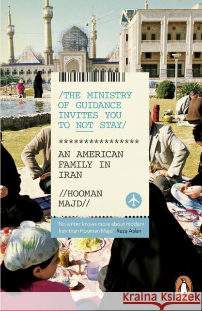 The Ministry of Guidance Invites You to Not Stay : An American Family in Iran