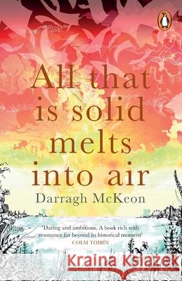 All That is Solid Melts into Air