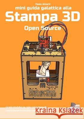 Mini Guida galattica alla stampa 3D Open Source