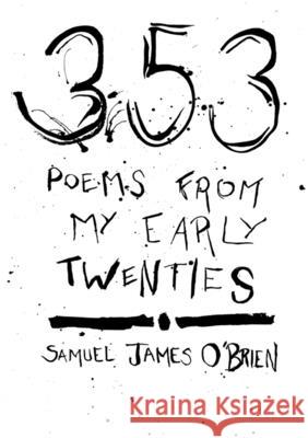 353 Poems from My Early Twenties