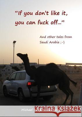 If you don't like it, you can fuck off... And other tales from Saudi Arabia