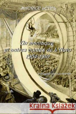 Un maniaque et autres Contes de l'Auto 1904-1910 Préface et bibliographie par Jean-Luc Buard