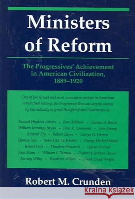 Ministers of Reform: The Progressives' Achievement in American Civilization, 1889-1920