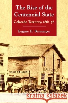 The Rise of the Centennial State: Colorado Territory, 1861-76