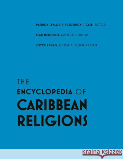 The Encyclopedia of Caribbean Religions: Volume 1: A - L; Volume 2: M - Z