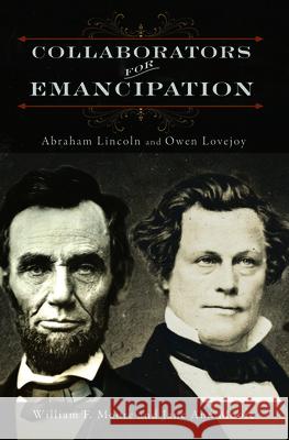 Collaborators for Emancipation: Abraham Lincoln and Owen Lovejoy