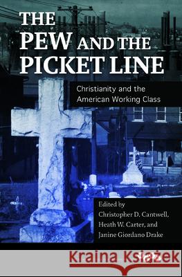 The Pew and the Picket Line: Christianity and the American Working Class