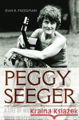 Peggy Seeger: A Life of Music, Love, and Politics