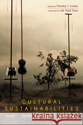 Cultural Sustainabilities: Music, Media, Language, Advocacy