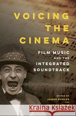 Voicing the Cinema: Film Music and the Integrated Soundtrack