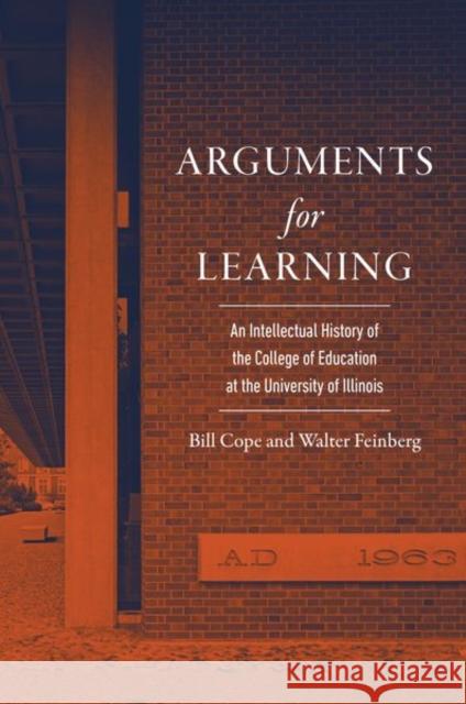 Arguments for Learning: An Intellectual History of the College of Education at the University of Illinois