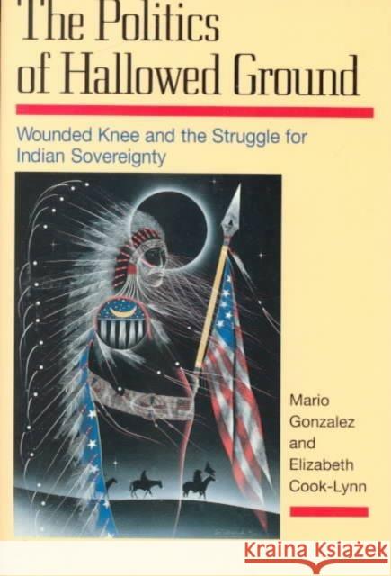 The Politics of Hallowed Ground: Wounded Knee and the Struggle for Indian Sovereignty