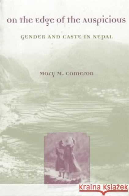 On the Edge of the Auspicious: Gender and Caste in Nepal