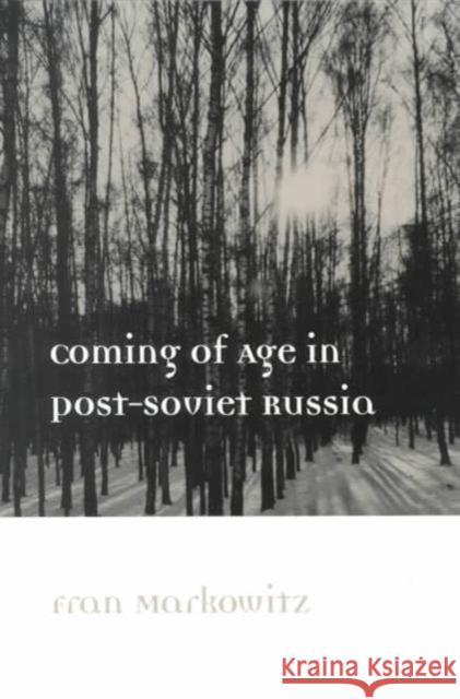 Coming of Age in Post-Soviet Russia