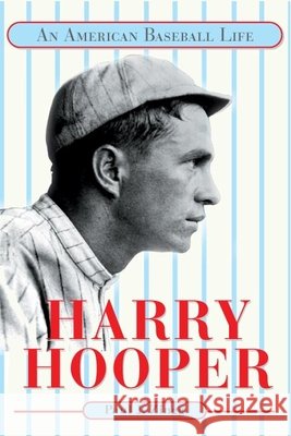 Harry Hooper: An American Baseball Life