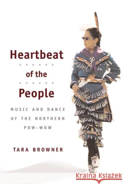 Heartbeat of the People: Music and Dance of the Northern Pow-wow