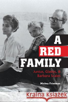 A Red Family: Junius, Gladys, & Barbara Scales