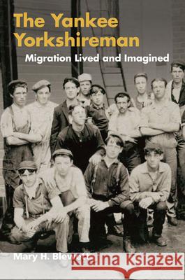 The Yankee Yorkshireman: Migration Lived and Imagined