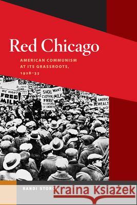 Red Chicago: American Communism at Its Grassroots, 1928-35