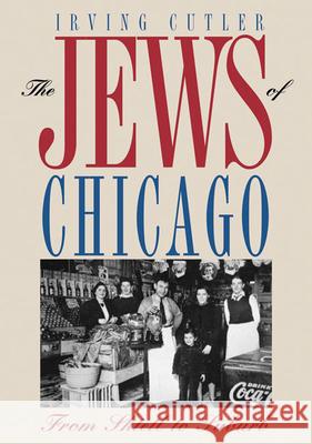 The Jews of Chicago: From Shtetl to Suburb