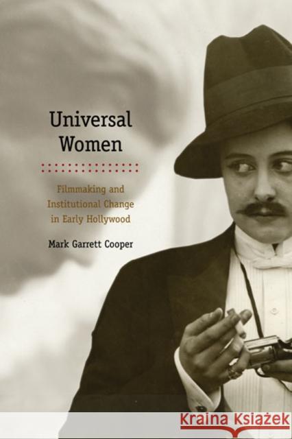 Universal Women: Filmmaking and Institutional Change in Early Hollywood
