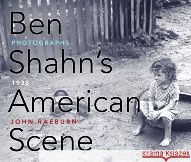 Ben Shahn's American Scene: Photographs, 1938