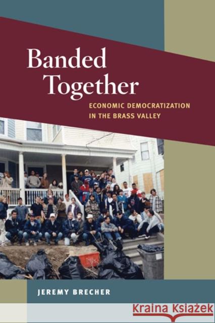 Banded Together: Economic Democratization in the Brass Valley