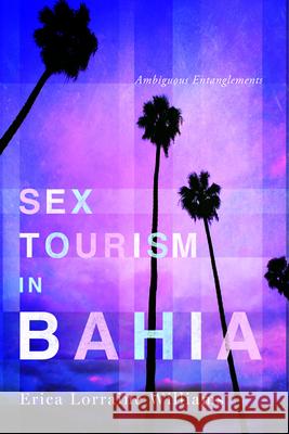Sex Tourism in Bahia: Ambiguous Entanglements