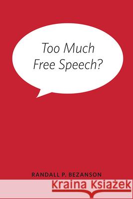 Too Much Free Speech?