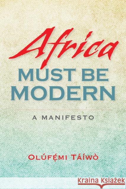 Africa Must Be Modern: A Manifesto