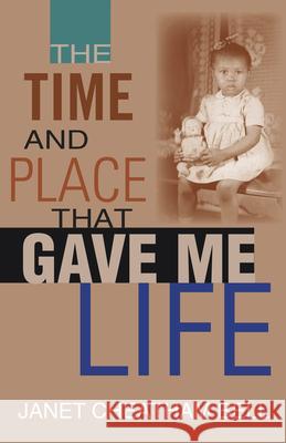 The Time and Place That Gave Me Life