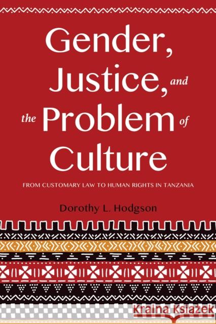 Gender, Justice, and the Problem of Culture: From Customary Law to Human Rights in Tanzania