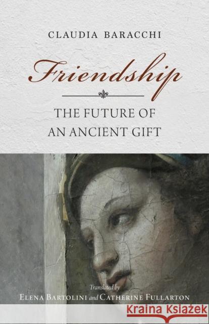 Friendship: The Future of an Ancient Gift
