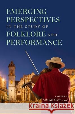 Emerging Perspectives in the Study of Folklore and Performance