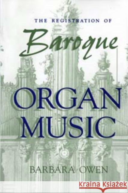 The Registration of Baroque Organ Music